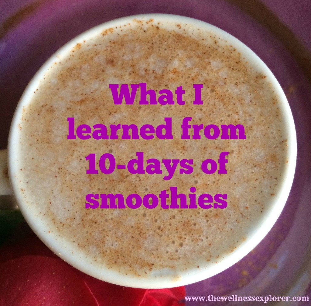 What I learned from 10 days of smoothies
